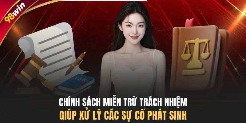 Chính sách miễn trừ trách nhiệm giúp xử lý các sự cố phát sinh