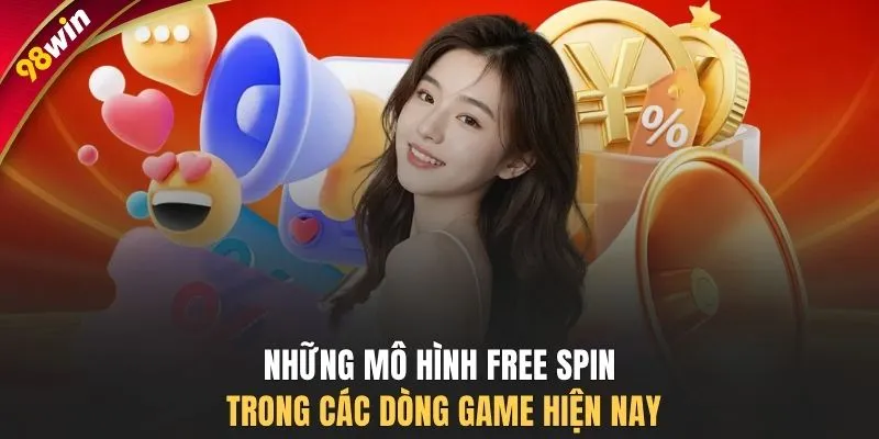 Những mô hình free spin trong các dòng game hiện nay