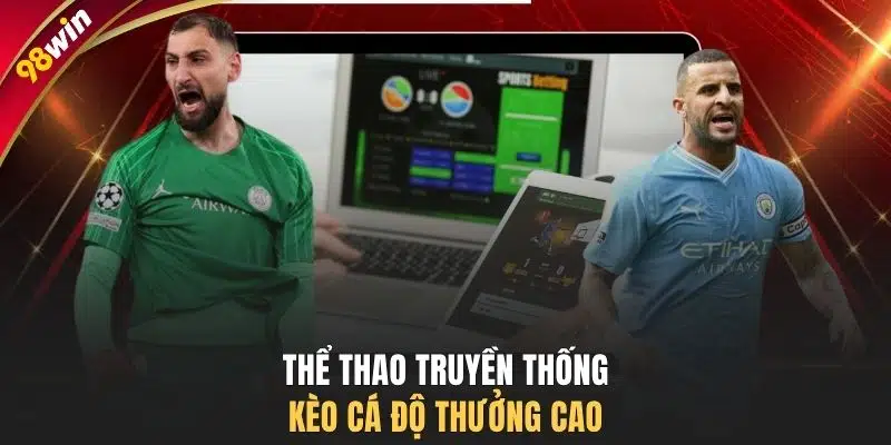Thể thao truyền thống kèo cá độ thưởng cao