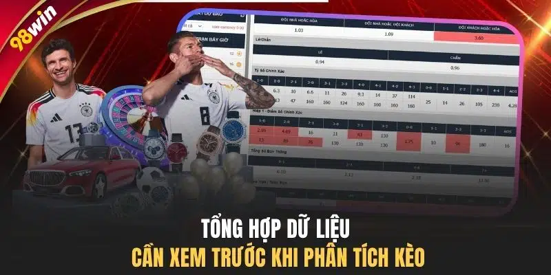 Tổng hợp dữ liệu cần xem trước khi phân tích kèo