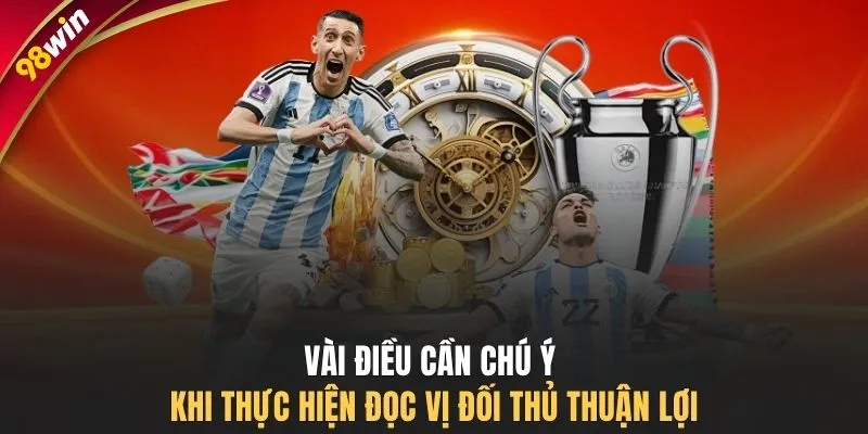 Vài điều cần chú ý khi thực hiện đọc vị đối thủ thuận lợi